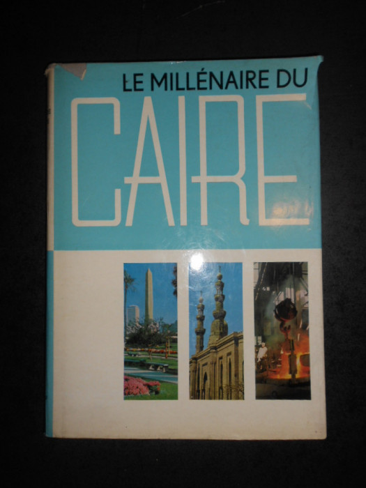 LE MILLENAIRE DU CAIRE 969-1969 ALBUM (1969, editie cartonata, editie deosebita)