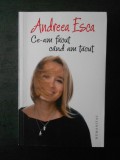 ANDREEA ESCA - CE-AM FACUT CAND AM TACUT, Humanitas