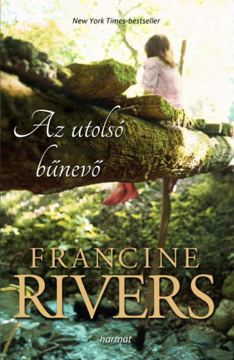 Az utols&oacute; bűnevő - Francine Rivers