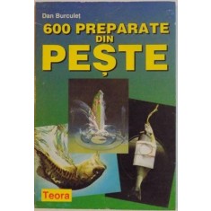 Dan Burculet - 600 Preparate din Peste