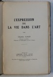 L &#039; EXPRESION DE LA VIE DANS L &#039; ART par CHARLES LALO , 1933