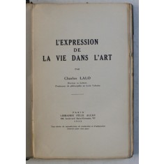 L &#039; EXPRESION DE LA VIE DANS L &#039; ART par CHARLES LALO , 1933