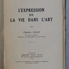 L ' EXPRESION DE LA VIE DANS L ' ART par CHARLES LALO , 1933