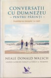 Neale Donald Walsch, Laurie Lankins Farley si Emily A. Filmore - Conversatii cu