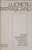 STUDII ECONOMICE SI SOCIAL-POLITICE 1925-1945-LUCRETIU PATRASCANU-226544