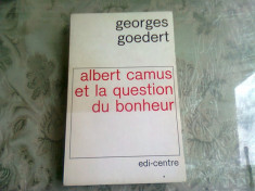 ALBERT CAMUS ET LA QUESTION DU BONHEUR - GEORGES GOEDERT (CARTE IN LIMBA FRANCEZA) foto