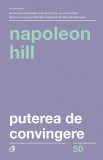 Puterea de convingere | Napoleon Hill, Curtea Veche, Curtea Veche Publishing