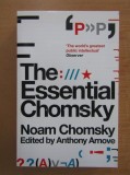 Noam Chomsky - The Essential Chomsky (critica sociala politica media) 515 pag.