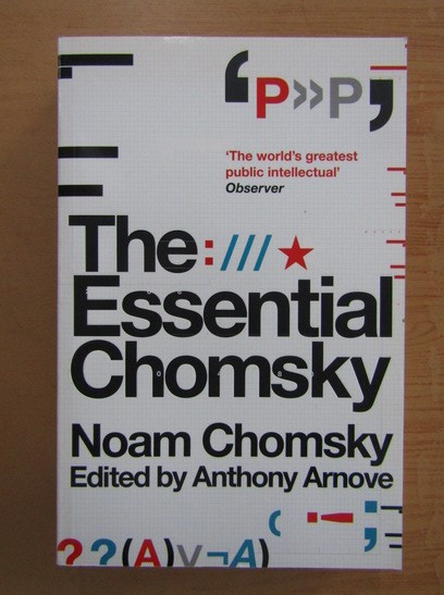 Noam Chomsky - The Essential Chomsky (critica sociala politica media) 515 pag.
