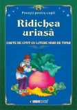 Povești pentru citit: Ridichea uriașă - Paperback - Eurobookids