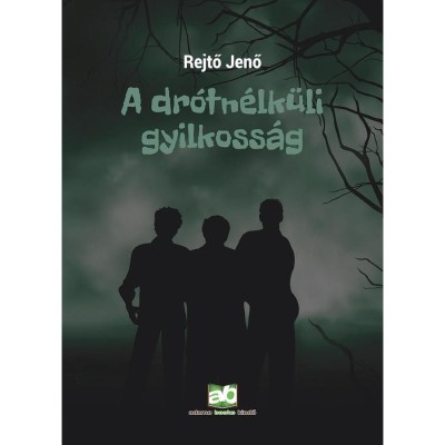 A dr&amp;oacute;tn&amp;eacute;lk&amp;uuml;li gyilkoss&amp;aacute;g - Rejtő Jenő foto