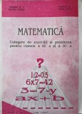 MATEMATICA. CULEGERE DE EXERCITII SI PROBLEME PENTRU CLASELE A III-A SI A IV-A-RODICA AGRICI, MIHAI AGRICI-343338