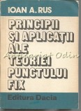 Cumpara ieftin Principii Si Aplicatii Ale Teoriei Punctului Fix - Ioan A. Rus