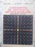 DIRIGENTIA IN SISTEMUL MUNCII SCOLARE. INDRUMATOR METODIC-IOAN DAMSA, ION DRAGAN, MARIN ILIESCU-231898