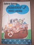 Carte Veche Donaris-2 ridica ancora - Tudorel Oancea, Editura Ion Creanga, An 1981, 171 pag