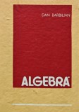 Cumpara ieftin Algebra - 1985 - Dan Barbilian (AC198)