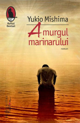 Amurgul marinarului &amp;ndash; Yukio Mishima foto