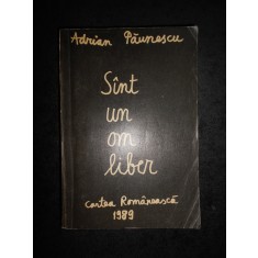 ADRIAN PAUNESCU - SUNT UN OM LIBER (1989)
