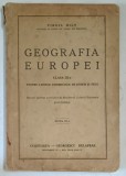 GEOGRAFIA EUROPEI , CLASA A - III -A , DE VIRHIL HILT , 1942