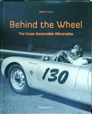 Robert Puyal - Behind the wheel: The great automobile Aficionados