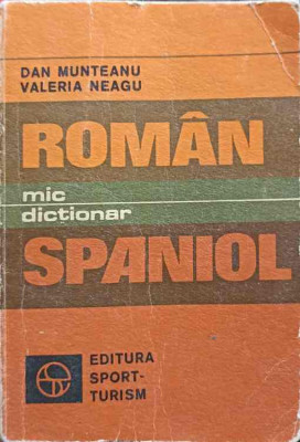 MIC DICTIONAR ROMAN-SPANIOL-DAN MUNTEANU, VALERIA NEAGU foto