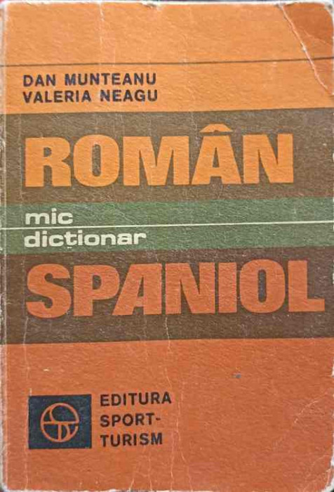 MIC DICTIONAR ROMAN-SPANIOL-DAN MUNTEANU, VALERIA NEAGU