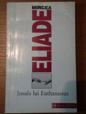 INSULA LUI EUTHANASIUS de MIRCEA ELIADE,BUC.1993 foto