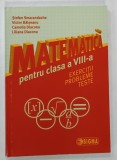 MATEMATICA PENTRU CLASA A VIII - A , EXERCITII , PROBLEME , TESTE de STEFAN SMARANDACHE ... LILIANA DIACONU , 2016