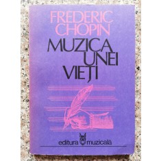 Muzica Unei Vieti - Frederic Chopin ,554423