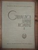 Gramatica limbii romane vol 1 Editura Academiei Anul 1966