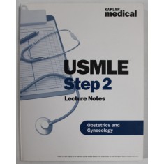 USMLE STEP 2 , LECTURE NOTES ,OBSTRETICS AND GYNECOLOGY , by ELMAR PETER SAKALA , 2002