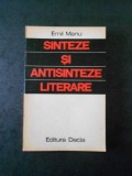 EMIL MANU - SINTEZE SI ANTISINTEZE LITERARE