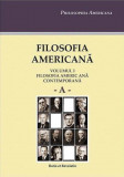 Cumpara ieftin Filosofia americană (vol. I): Filosofia americană contemporană