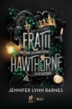 Cumpara ieftin Fratii Hawthorne. Nimic nu defineste mai bine un Hawthorne decat victoria/Jennifer Lynn Barnes
