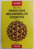 PSIHOLOGIA MECANISMELOR COGNITIVE de MIELU ZLATE , 2006 , * PREZINTA SUBLINIERI CU EVIDENTIATORUL