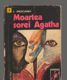 C8543 MOARTEA SOREI AGATHA DE I. MOCANU