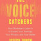 The Voice Catchers: How Marketers Listen in to Exploit Your Feelings, Your Privacy, and Your Wallet