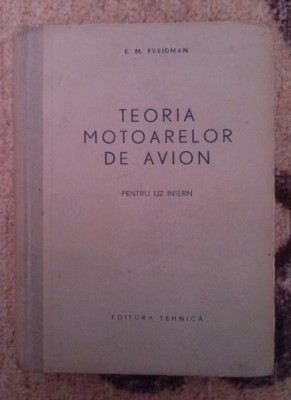 Teoria Motoarelor de Avion - E. M. Friedman foto