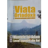 VIATA ORTODOXA. REVISTA DE SPIRITUALITATE, TRADITII SI CALATORII NR.15/MARTIE 2022-CU BINECUVANTAREA IPS IO-245591