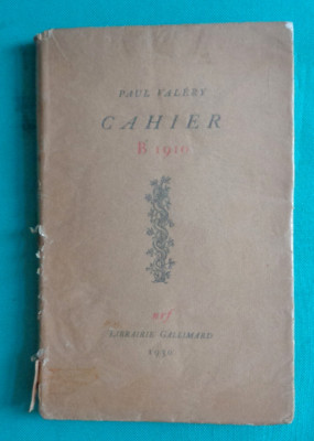 Paul Valery &amp;ndash; Cahier 1910 ( prima editie 1930 ) foto