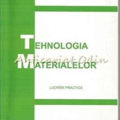 Tehnologia Materialelor - C. Bejinariu, I. Malureanu, A. Florescu
