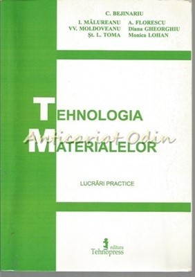 Tehnologia Materialelor - C. Bejinariu, I. Malureanu, A. Florescu foto