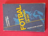 Carte Fotbal - "FOTBAL CONCEPTIA DE JOC" de Ion Ionescu si Cornel Dinu