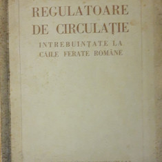 CARTE ~ REGULATOARE DE CIRCULATIE INTREBUINTATE LA CAILE FERATE ROMANE ( 1950)