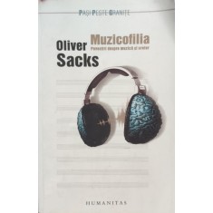 Muzicofilia Povestiri Despre Muzica Si Creier - Oliver Sacks , E125