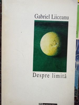 Gabriel Liiceanu - Despre limita (editia 1994) foto