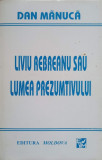 LIVIU REBREANU SAU LUMEA PREZUMTIVULUI-DAN MANUCA