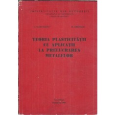 Teoria plasticitatii cu aplicatii la prelucrarea metalelor - N. Cristescu, S. Cleja Tigoiu