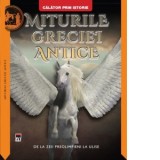 Miturile Greciei Antice. De la zeii preolimpieni la Ulise - Martin J. Dougherty