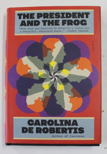 THE PRESIDENT AND THE FROG by CAROLINA DE ROBERTIS , 2021